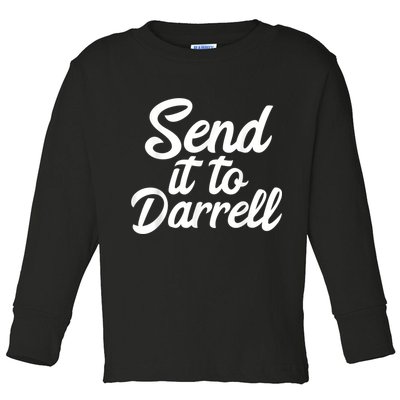 Send It To Darrell Toddler Long Sleeve Shirt