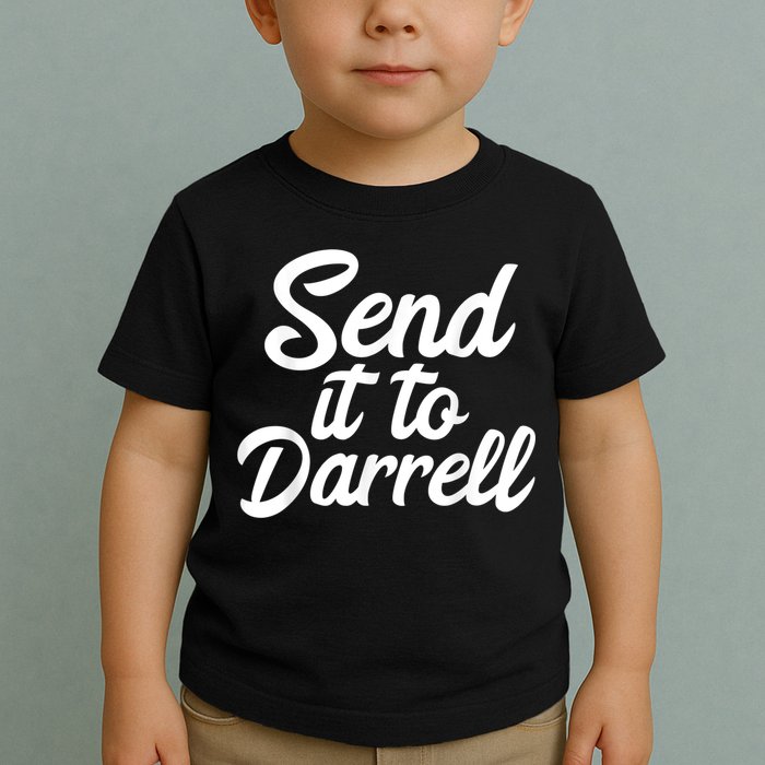 Send It To Darrell Toddler T-Shirt