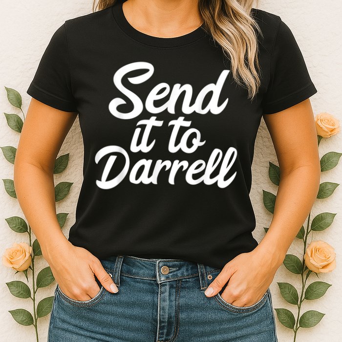 Send It To Darrell Womens T-Shirt