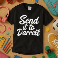 Send It To Darrell Kids T-Shirt