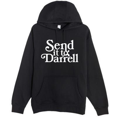Send It To Darrell Send It To Daryl Funny Drama Vintage Premium Pullover Hoodie