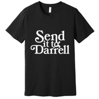 Send It To Darrell Send It To Daryl Funny Drama Vintage Premium T-Shirt