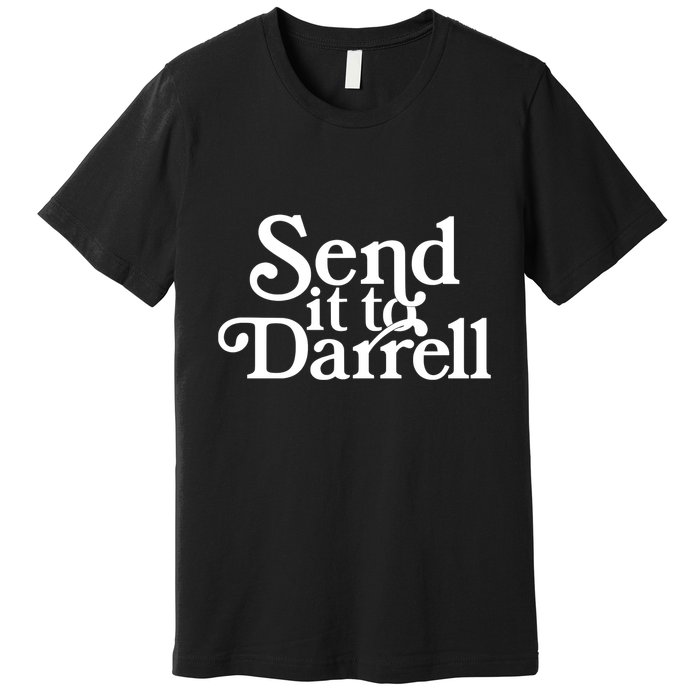Send It To Darrell Send It To Daryl Funny Drama Vintage Premium T-Shirt