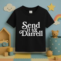 Send It To Darrell Send It To Daryl Funny Drama Vintage Toddler T-Shirt