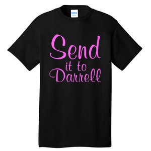 Send It To Darrell Tall T-Shirt