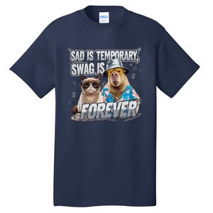 Sad Is Temporary Swag Is Forever Silly Cat Meme Capybara Tall T-Shirt