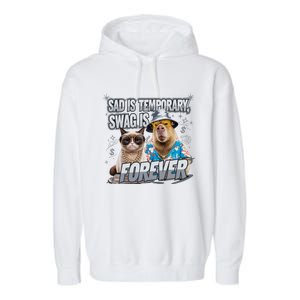 Sad Is Temporary Swag Is Forever Silly Cat Meme Capybara Garment-Dyed Fleece Hoodie