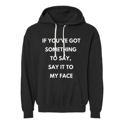 Say It To My Face Comma La Kamala Harris 2024 Election Garment-Dyed Fleece Hoodie