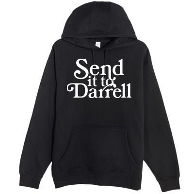 Send It To Darrell Premium Pullover Hoodie
