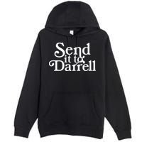 Send It To Darrell Premium Pullover Hoodie