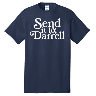 Send It To Darrell Tall T-Shirt