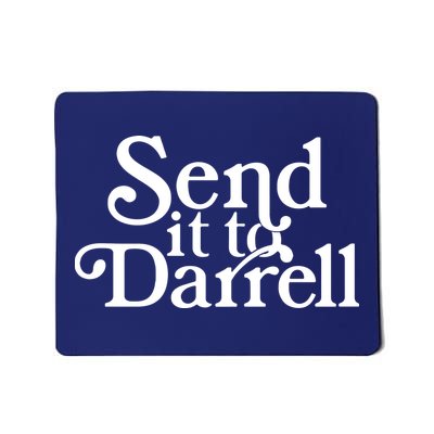 Send It To Darrell Mousepad