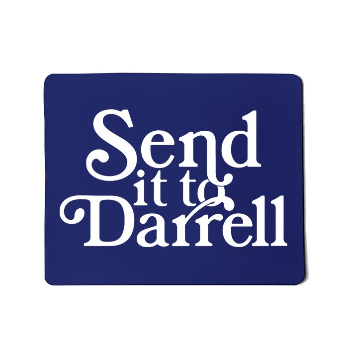 Send It To Darrell Mousepad