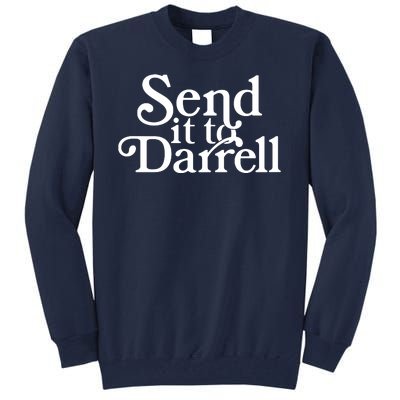 Send It To Darrell Tall Sweatshirt