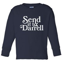 Send It To Darrell Toddler Long Sleeve Shirt