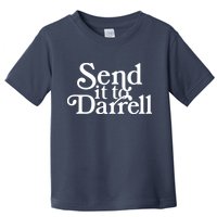 Send It To Darrell Toddler T-Shirt