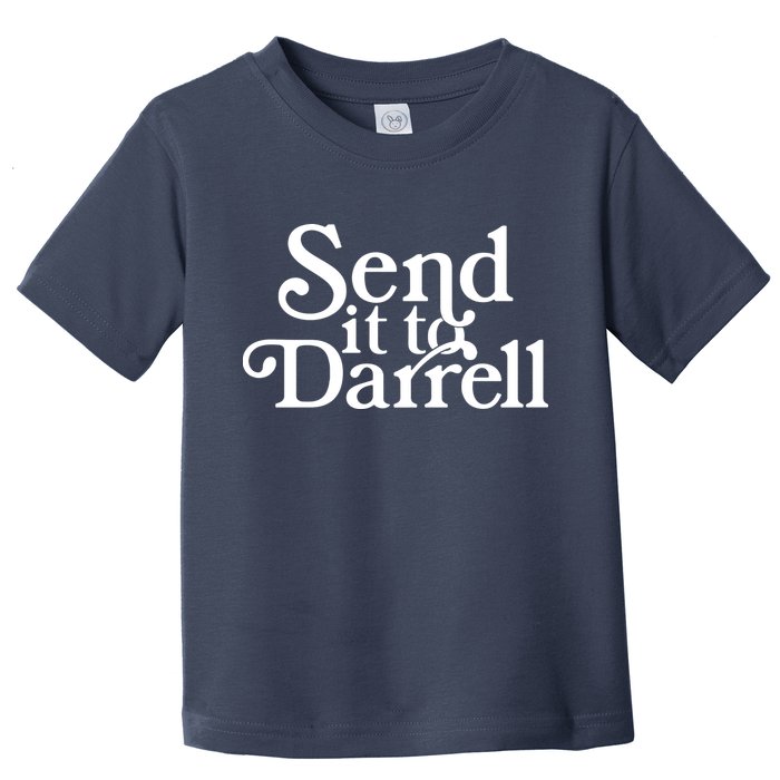 Send It To Darrell Toddler T-Shirt