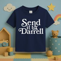 Send It To Darrell Toddler T-Shirt