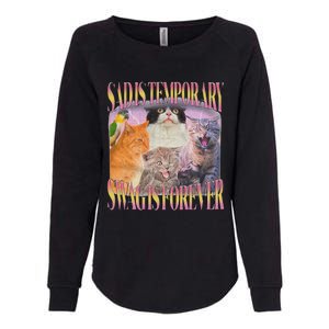 Sad Is Temporary Swag Is Forever Funny Silly Cat Meme Womens California Wash Sweatshirt