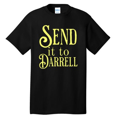 Send It To Darrell Tall T-Shirt