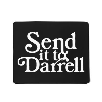 Send it to Darrell Funny Saying Mousepad