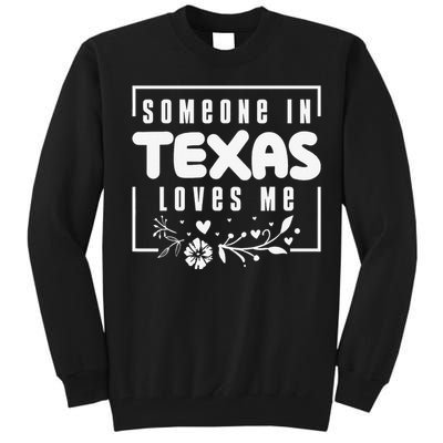 Someone In Texas Loves Me Tall Sweatshirt