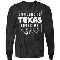 Someone In Texas Loves Me Tie-Dye Long Sleeve Shirt