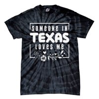 Someone In Texas Loves Me Tie-Dye T-Shirt