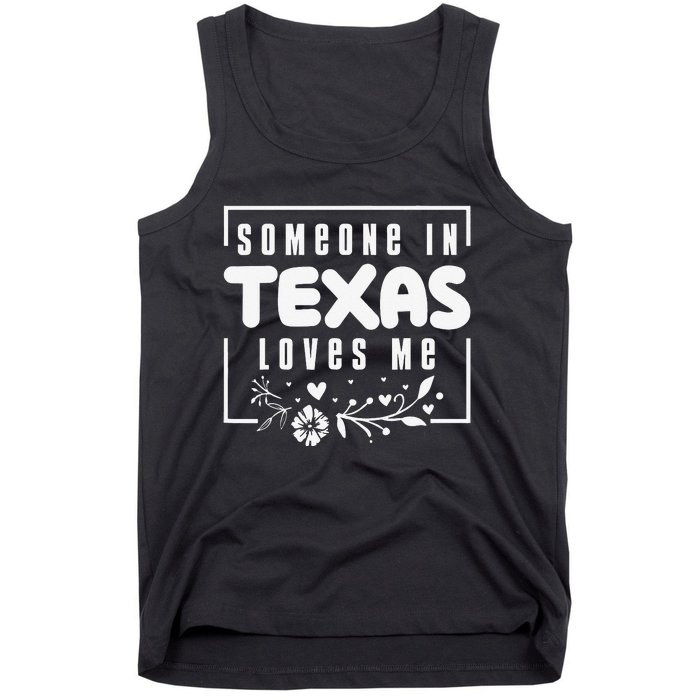 Someone In Texas Loves Me Tank Top