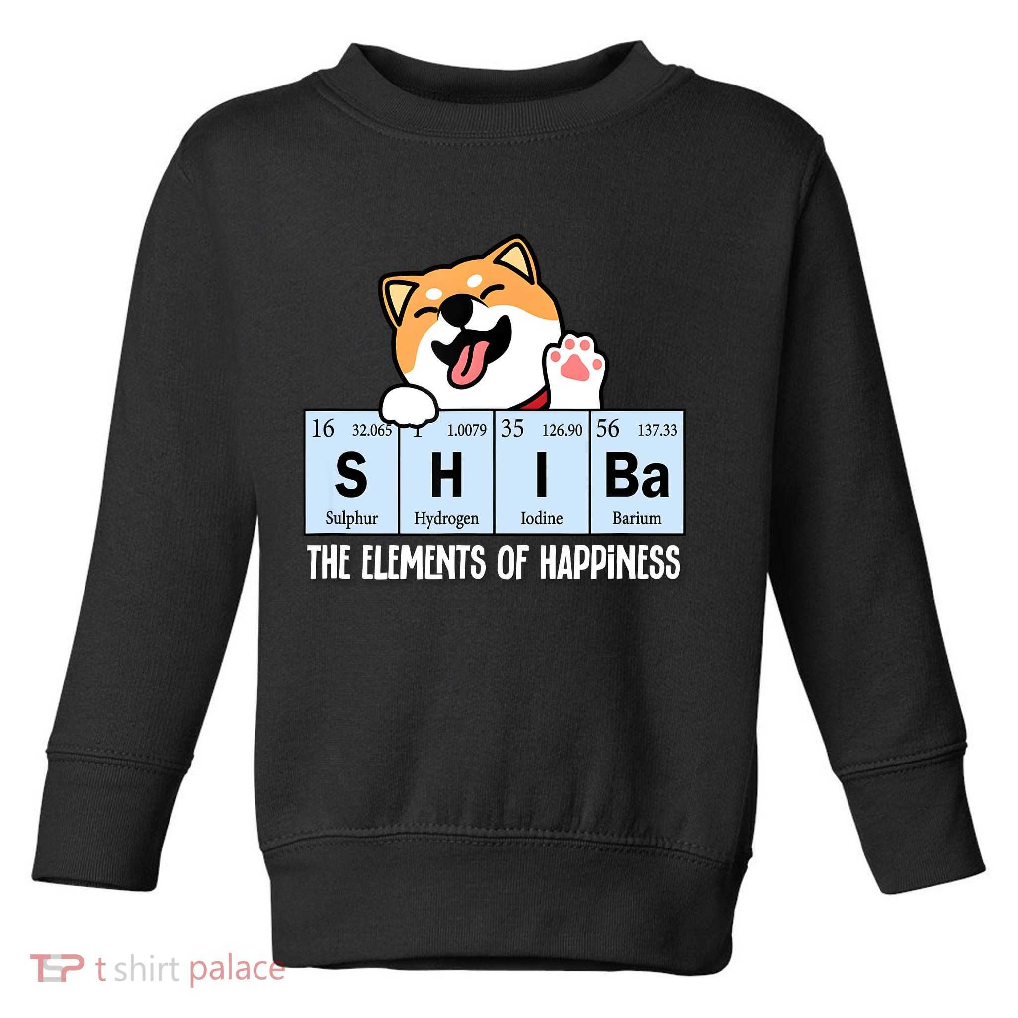 Shiba Inu Table Of Elements Happiness Shiba Inu Gift Toddler Sweatshirt