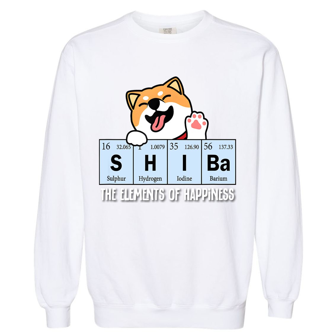 Shiba Inu Table Of Elements Happiness Shiba Inu Gift Garment-Dyed Sweatshirt