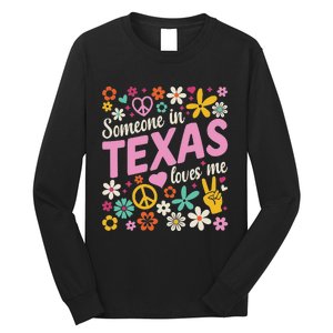 Someone In Texas Loves Me Long Sleeve Shirt