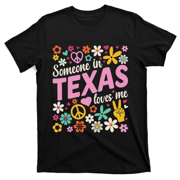 Someone In Texas Loves Me T-Shirt