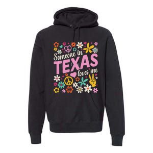 Someone In Texas Loves Me Premium Hoodie