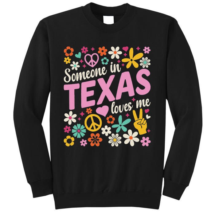 Someone In Texas Loves Me Tall Sweatshirt