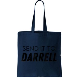 Send It To Darrell Send It To Daryl Funny Drama Tote Bag