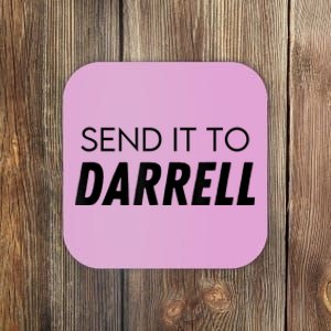 Send It To Darrell Send It To Daryl Funny Drama Coaster