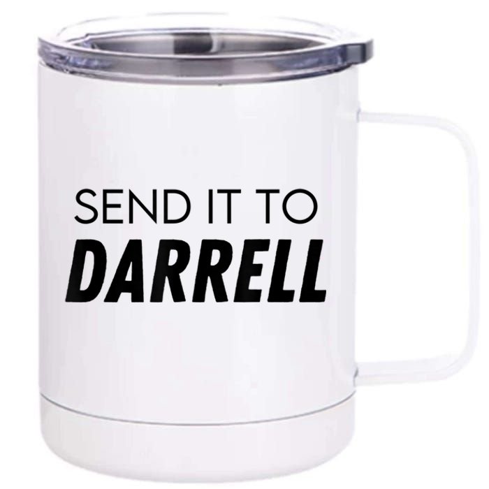 Send It To Darrell Send It To Daryl Funny Drama 12 oz Stainless Steel Tumbler Cup