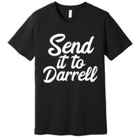 Send It To Darrell LaLa Premium T-Shirt