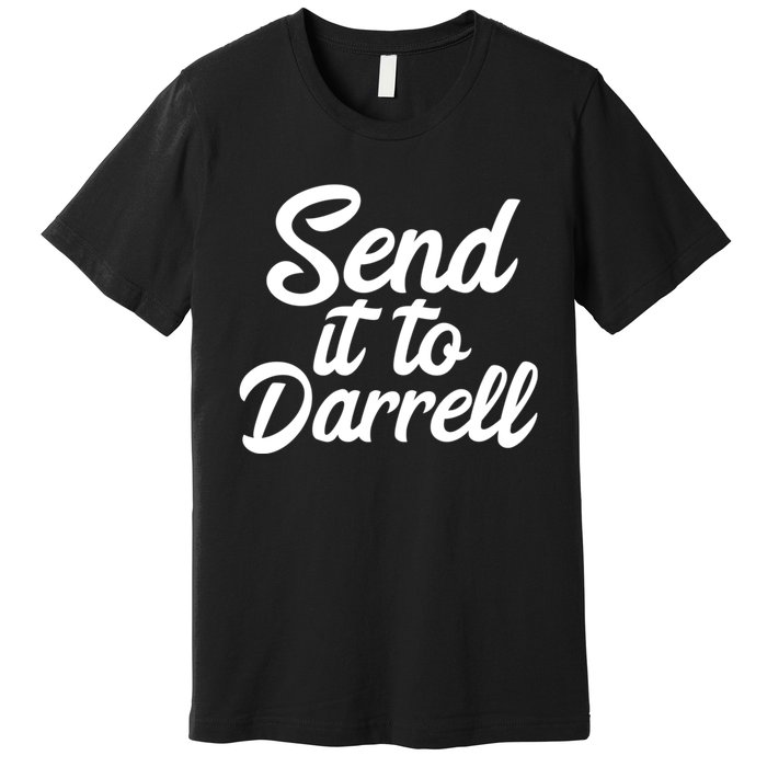 Send It To Darrell LaLa Premium T-Shirt