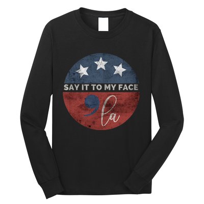 Say It To My Face Kamala Long Sleeve Shirt