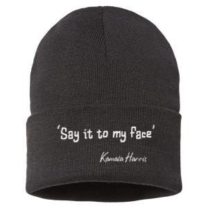 Say It To My Face Kamala Harris 2024 Quote Sustainable Knit Beanie