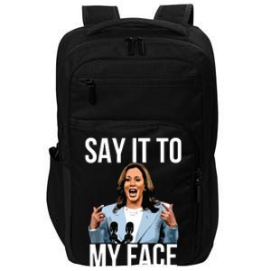 Say It To My Face Kamala Harris Debates 2024 Impact Tech Backpack