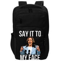 Say It To My Face Kamala Harris Debates 2024 Impact Tech Backpack