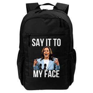 Say It To My Face Kamala Harris Debates 2024 Daily Commute Backpack