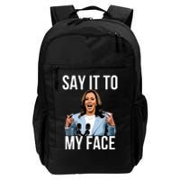 Say It To My Face Kamala Harris Debates 2024 Daily Commute Backpack