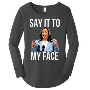 Say It To My Face Kamala Harris Debates 2024 Women's Perfect Tri Tunic Long Sleeve Shirt