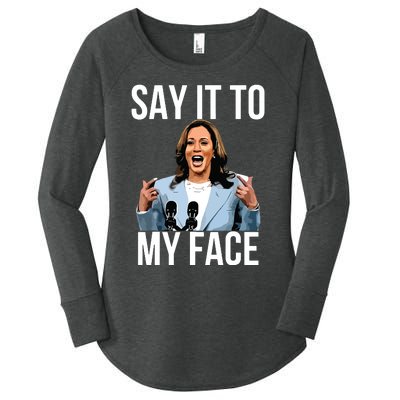 Say It To My Face Kamala Harris Debates 2024 Women's Perfect Tri Tunic Long Sleeve Shirt