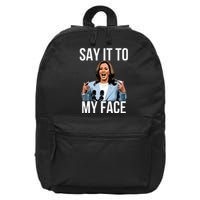 Say It To My Face Kamala Harris Debates 2024 16 in Basic Backpack