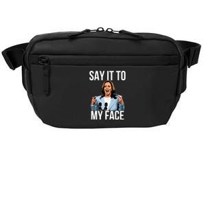 Say It To My Face Kamala Harris Debates 2024 Crossbody Pack